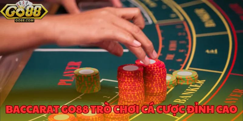 Chinh Phục Baccarat GO88 - Đơn Giản Nhưng Kịch Tính 2 Baccarat GO88: Một trò chơi cá cược đỉnh cao