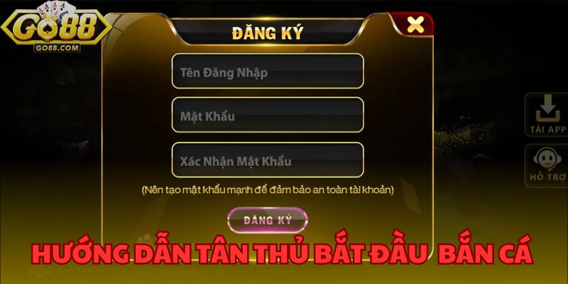 Khám Phá Thế Giới Bắn Cá GO88 - Săn Thưởng Lớn Mỗi Ngày 3 Hướng dẫn tân thủ bắt đầu hành trình bắn cá tại cổng game