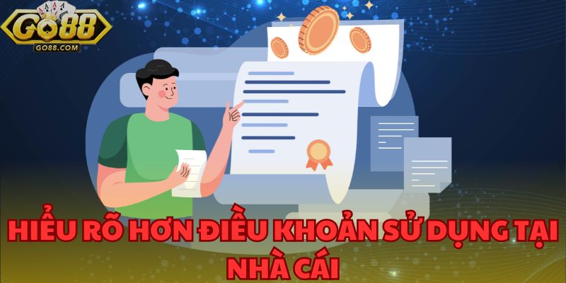 Hiểu Rõ Điều Khoản Sử Dụng Để Chơi Game An Toàn Và Hiệu Quả 1 Hiểu rõ hơn điều khoản sử dụng tại nhà cái