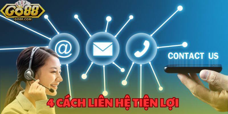 Liên Hệ GO88 Dễ Dàng - Hành Trình Giải Trí Không Gián Đoạn 2 4 cách liên hệ tiện lợi với nhà cái mà bạn nên biết