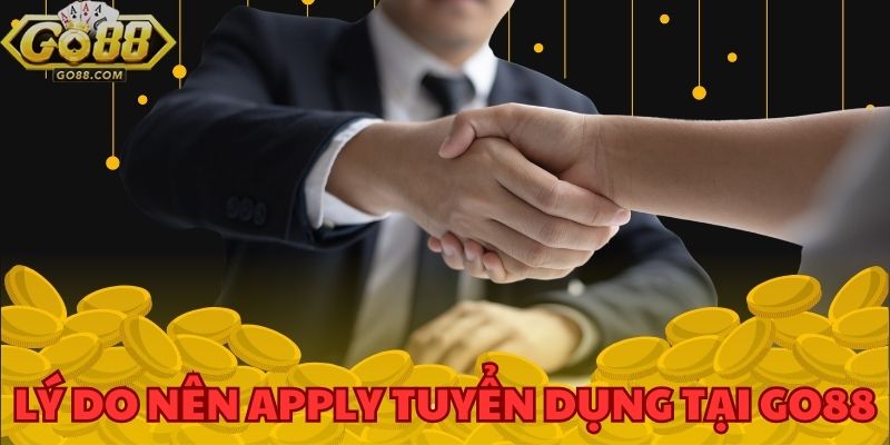 Thông Tin Tuyển Dụng Tại GO88 Và Những Điều Cần Biết 4 Apply tuyển dụng tại môi trường làm việc chuyên nghiệp