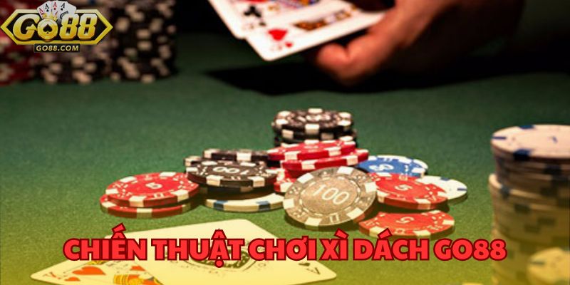 Xì Dách GO88 - Cách Chơi Và Bí Quyết Đi Đến Thành Công 3 Lên chiến thuật chơi xì dách GO88 bách chiến bách thắng